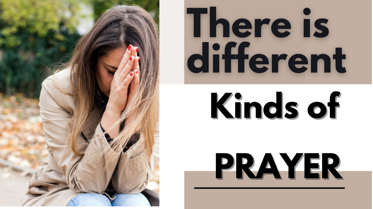How to Pray with Different Kinds of Prayers.