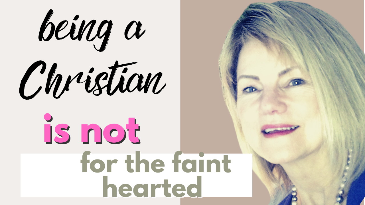 The Christian Life is not for the faint hearted